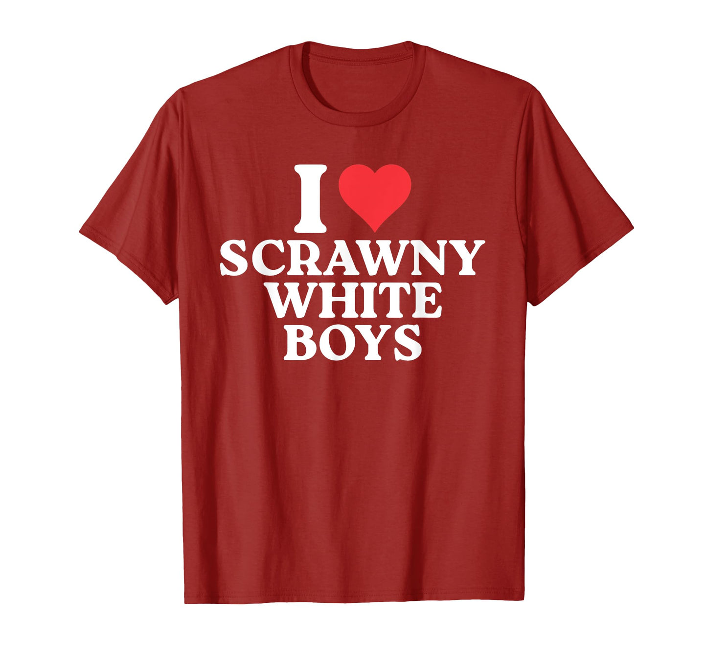 I Love Scrawny White Boys Funny T-Shirt