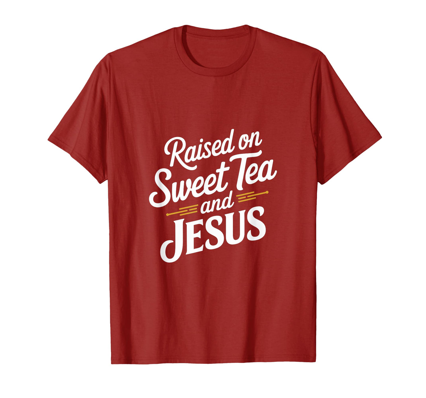 Raised on Sweet Tea and Jesus Faithful Statement T-Shirt