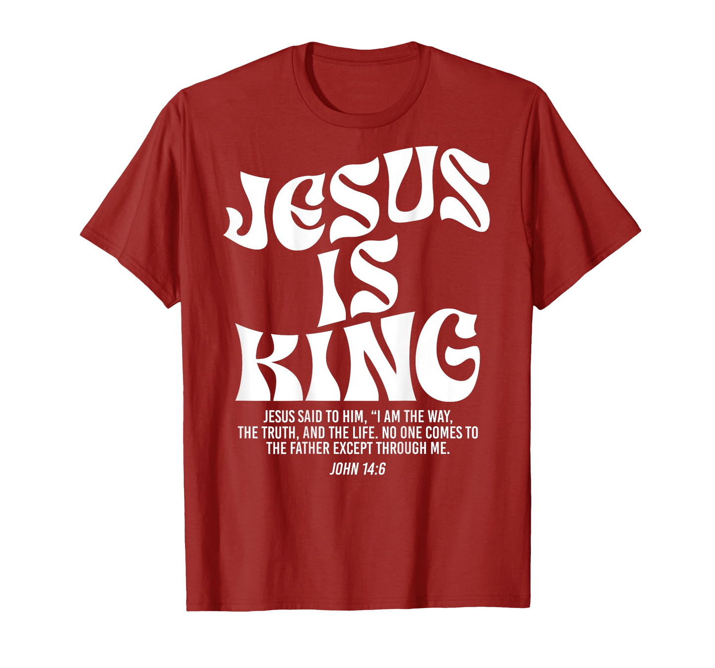 Jesus Is King Bible Verse John 14:6 Christian God Religious T-Shirt