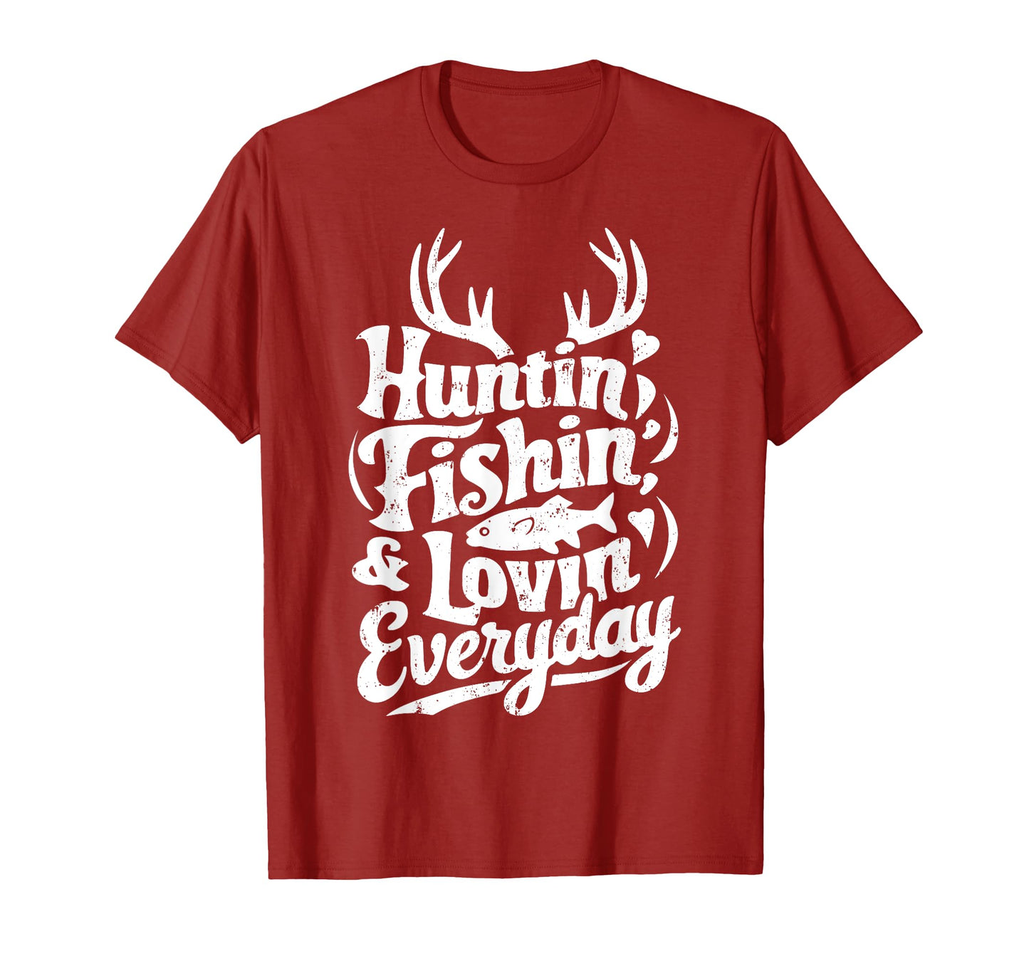 Hunting Fishing Loving Every Day Shirt Hunter Fisherman T-Shirt