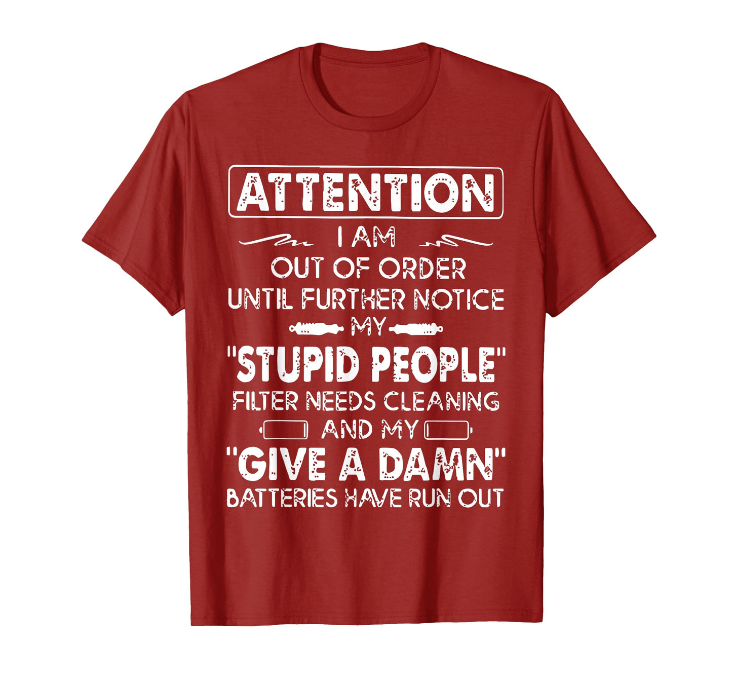 Attention I Am Out Of Order Until Further Notice My Stupid T-Shirt