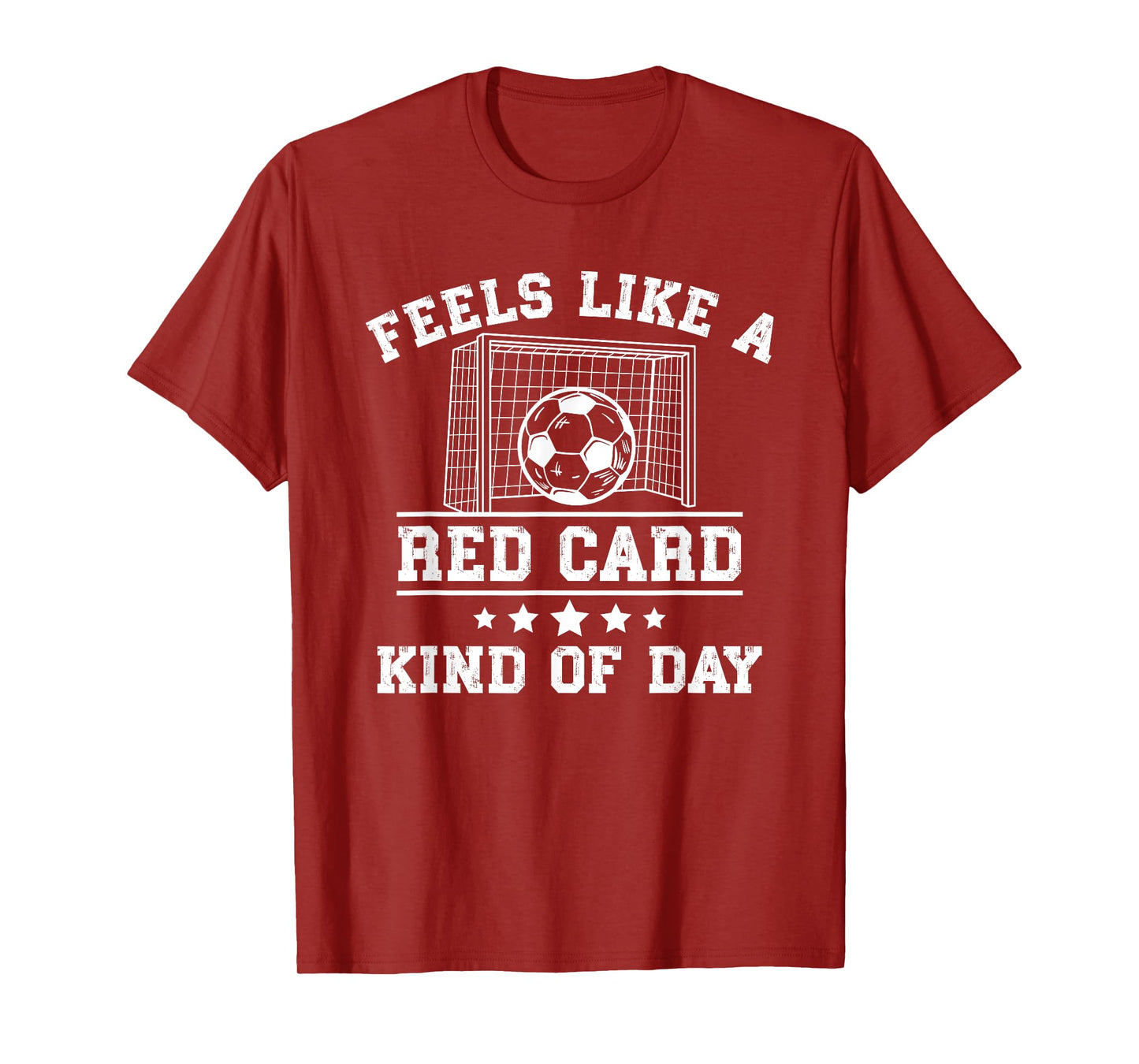 Feels Like a Red Card Kind of Day Soccer T-Shirt