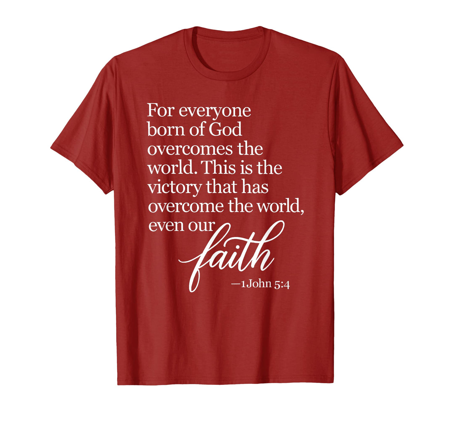1 John 5:4 Faith Overcome Born of God Bible Verse Scripture T-Shirt