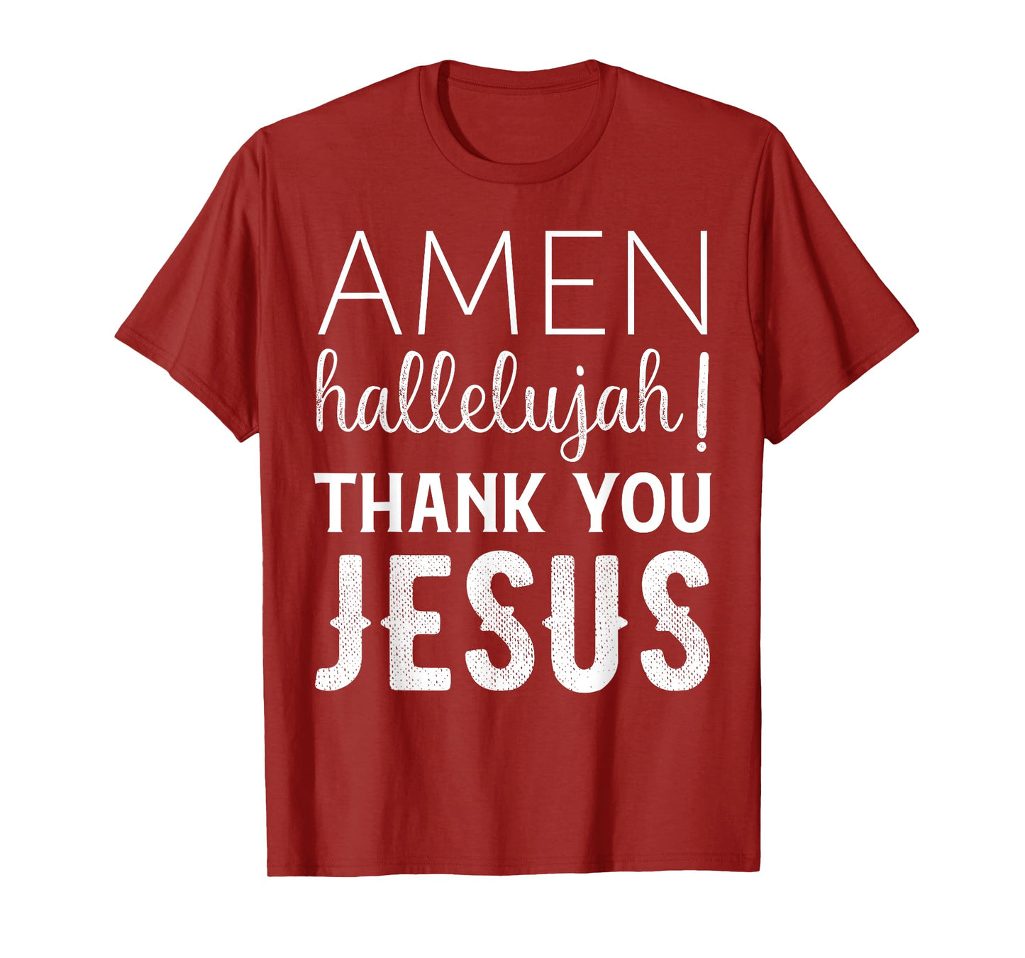 Amen Hallelujah Thank You Jesus T-Shirt Funny Faith Based T-Shirt