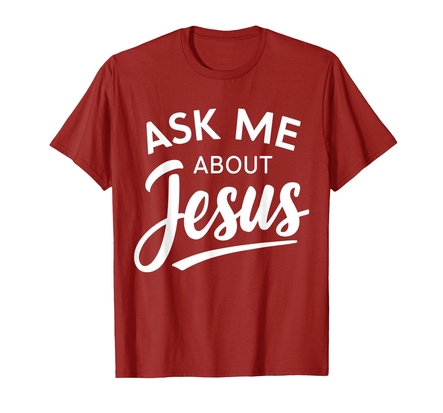 Ask Me About Jesus Religious Christian T-Shirt