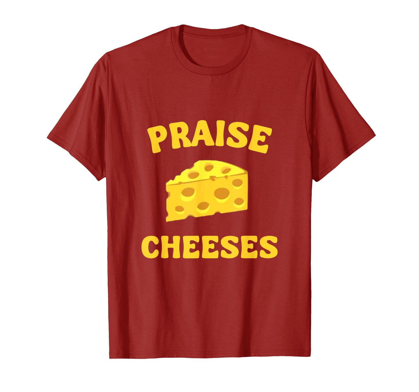 Praise Cheeses Funny Cheese Lover in Gouda We Trust T-Shirt