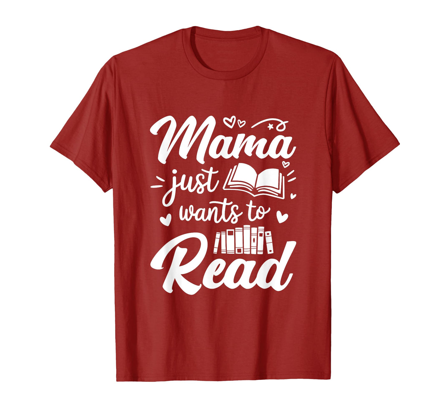 Funny Mama Just Wants To Read Reading Mom Mothers Day T-Shirt