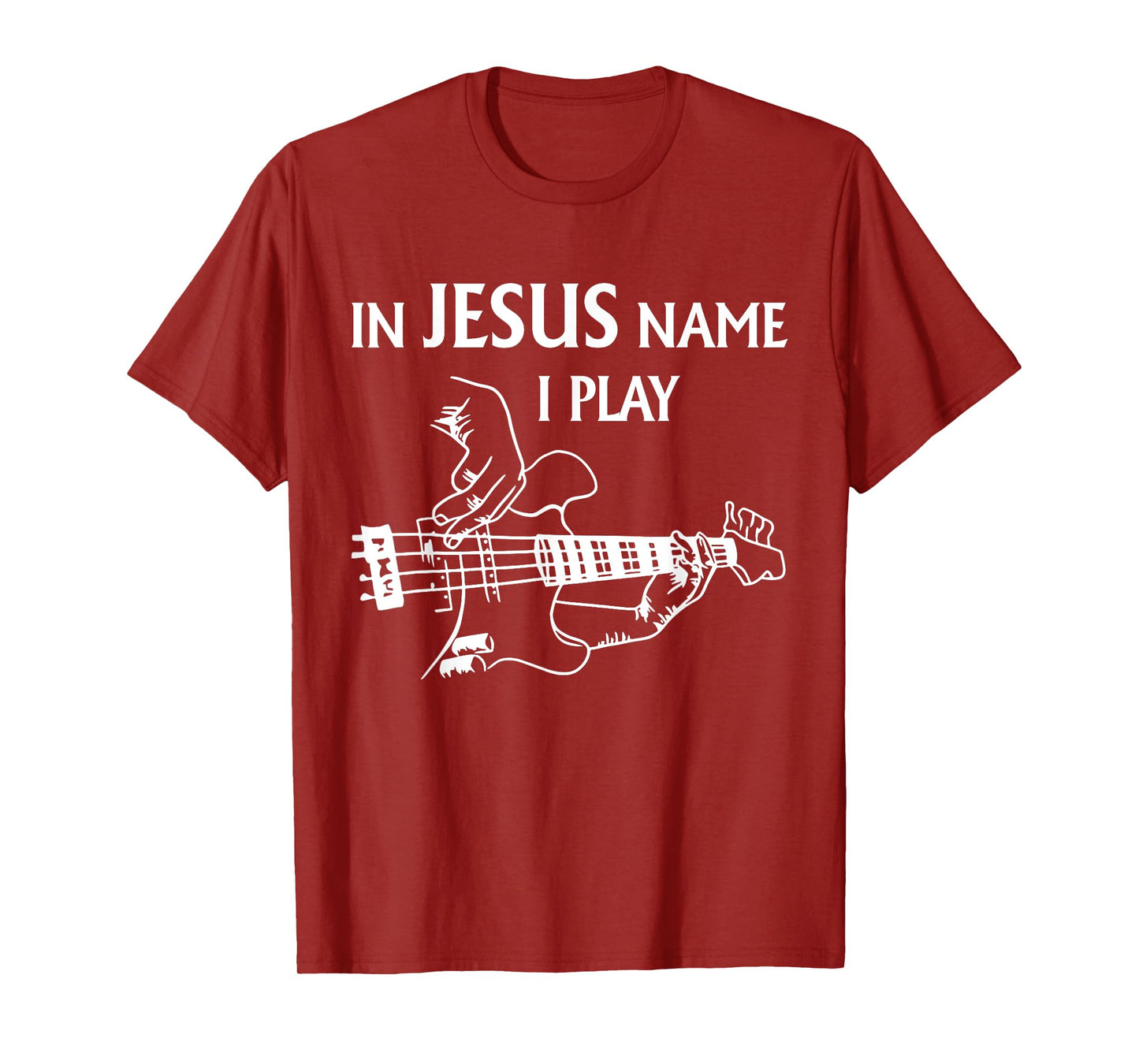 In Jesus Name I Play - Jesus Lovers Guitarist Guitar Artist T-Shirt