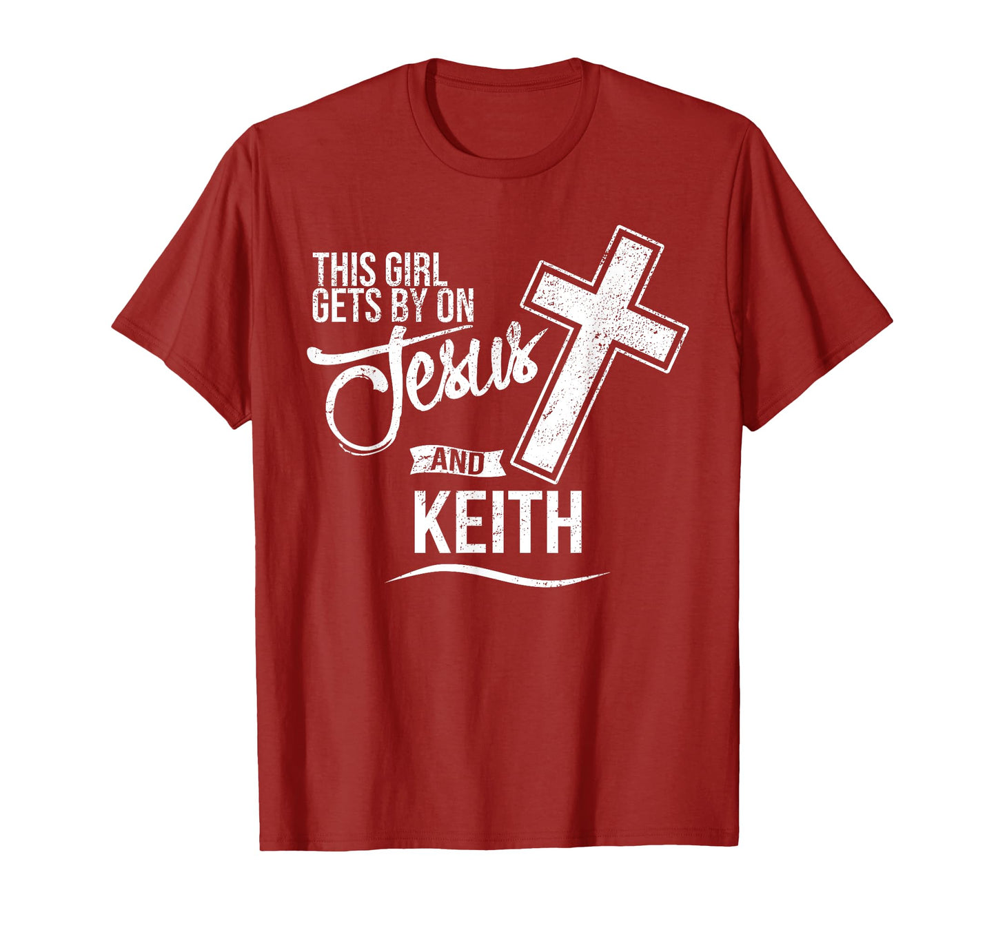 This Girl Gets By On Jesus and KEITH Religious KEITHS T-Shirt