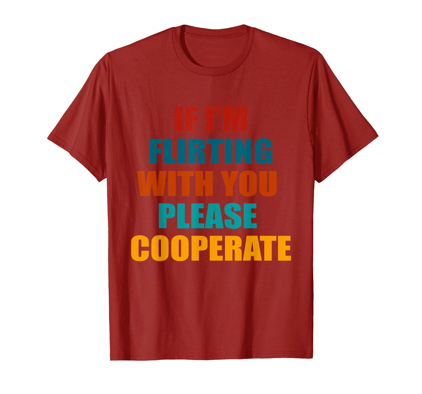 If I'm Flirting With You Please Cooperate Vintage Quote T-Shirt