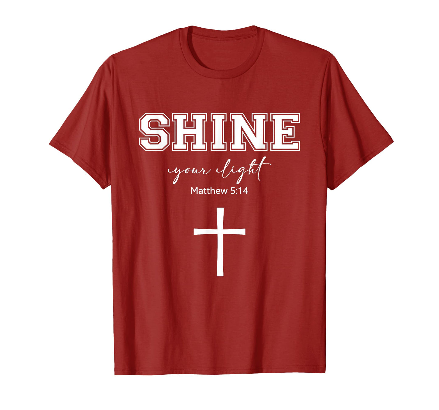 Shine Your Light Cross Christians Religion Bible Scripture T-Shirt