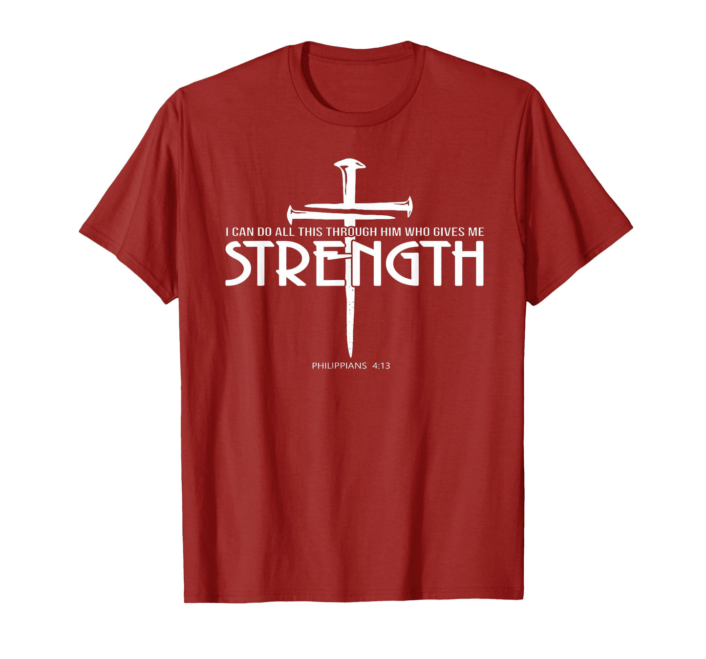 Strength And Nail Cross Bible Verse Christian T-Shirt