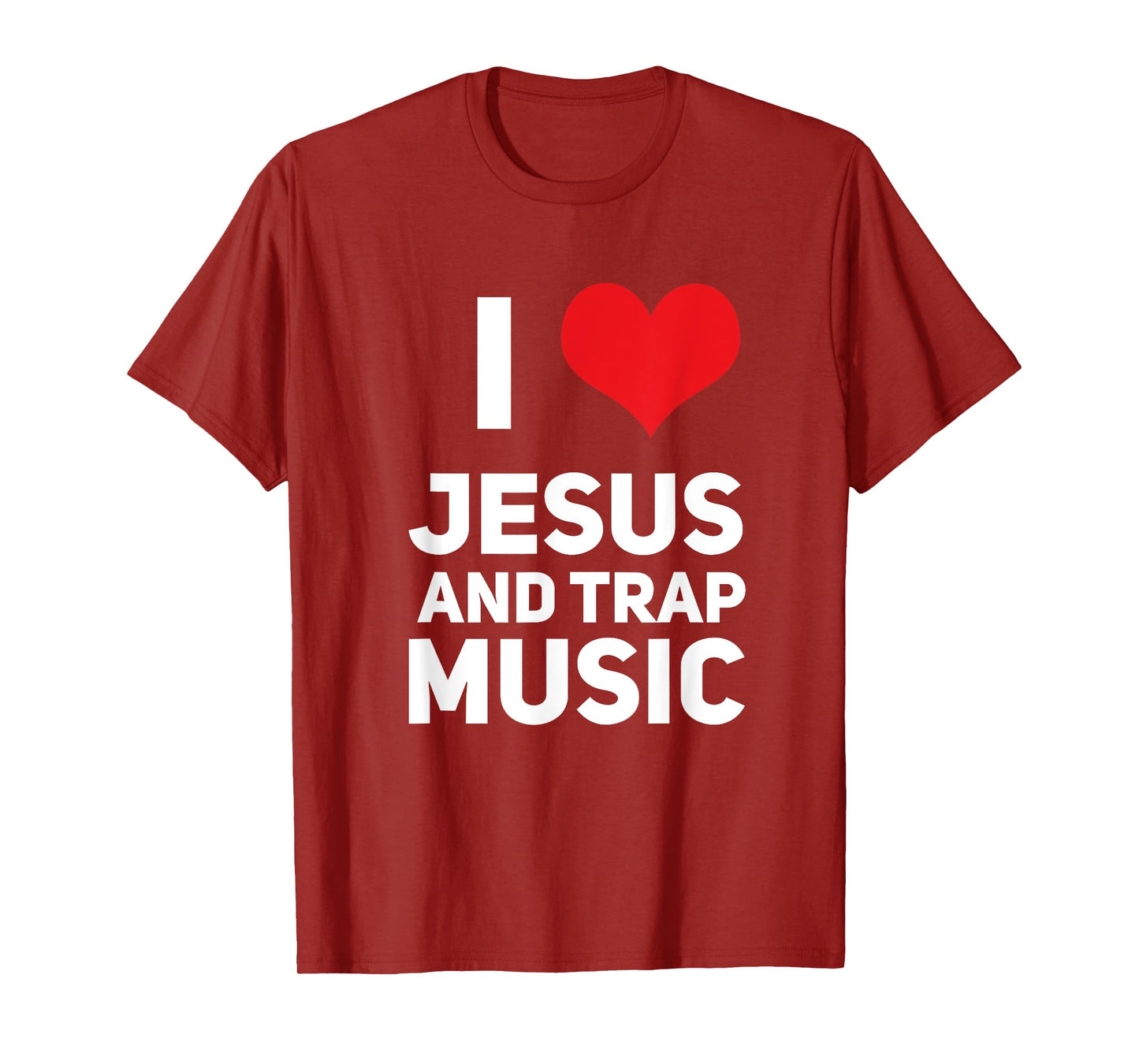 I Love Jesus And Trap Music Funny EDM House Techno Rap T-Shirt