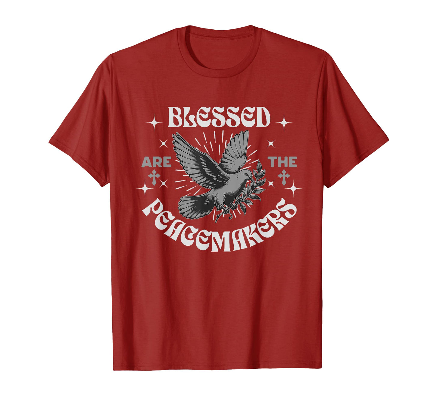 Blessed Are The Peacemakers - For Christians Followers T-Shirt