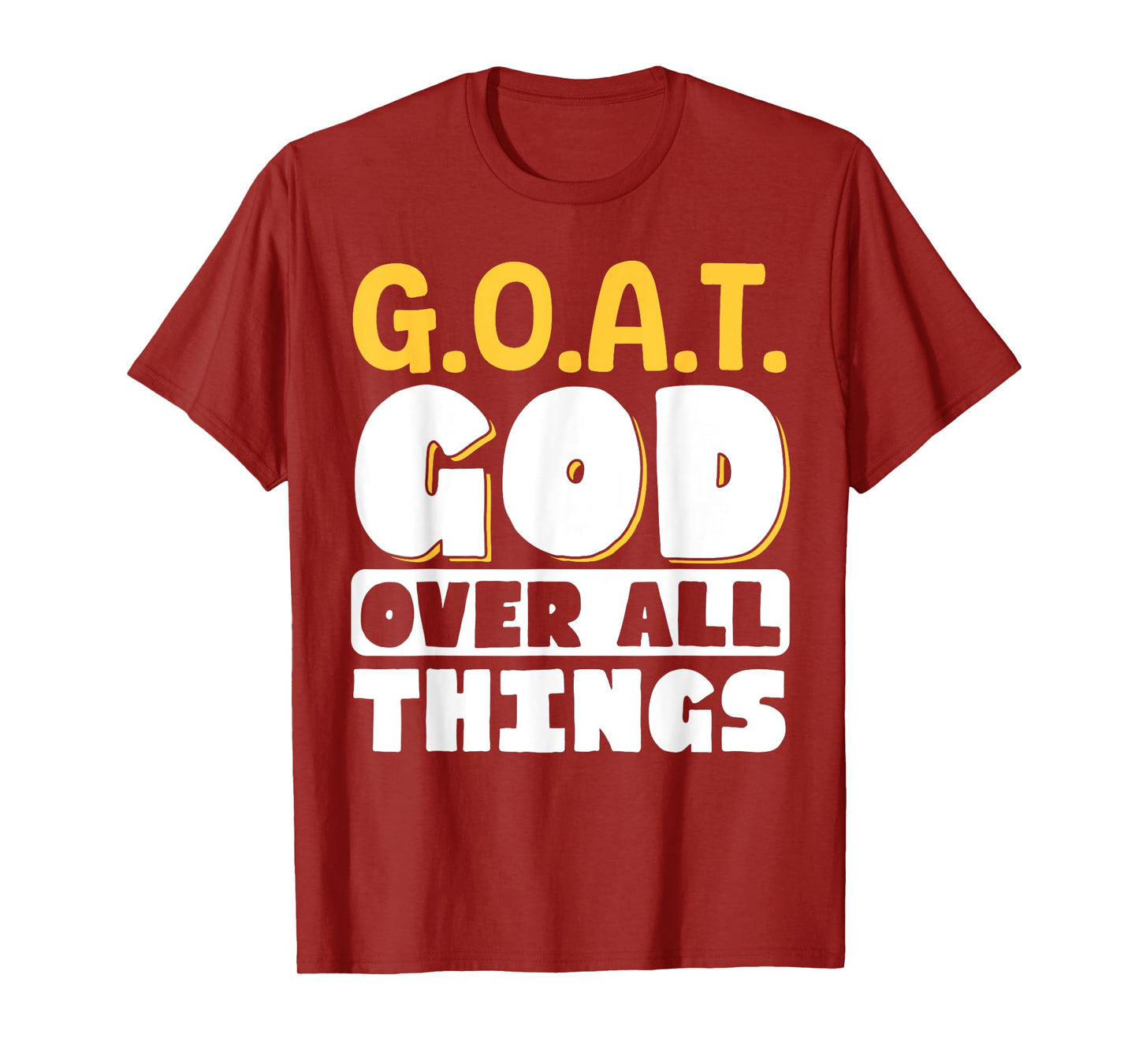 G.O.A.T. God Over All Things T-Shirt