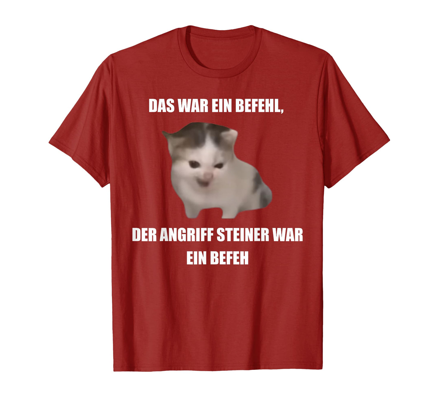 German Cat Orders Steiner- Das War Ein Befehl Funny Meme T-Shirt