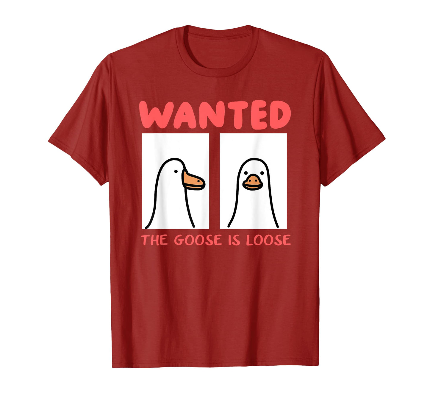 Wanted The Goose Is Loose T-Shirt