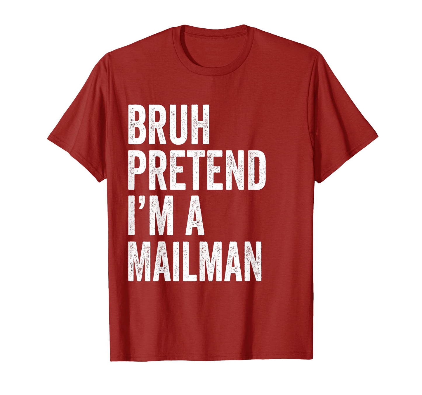 Bruh Pretend I'm A Mailman Matching Costume Halloween Funny T-Shirt