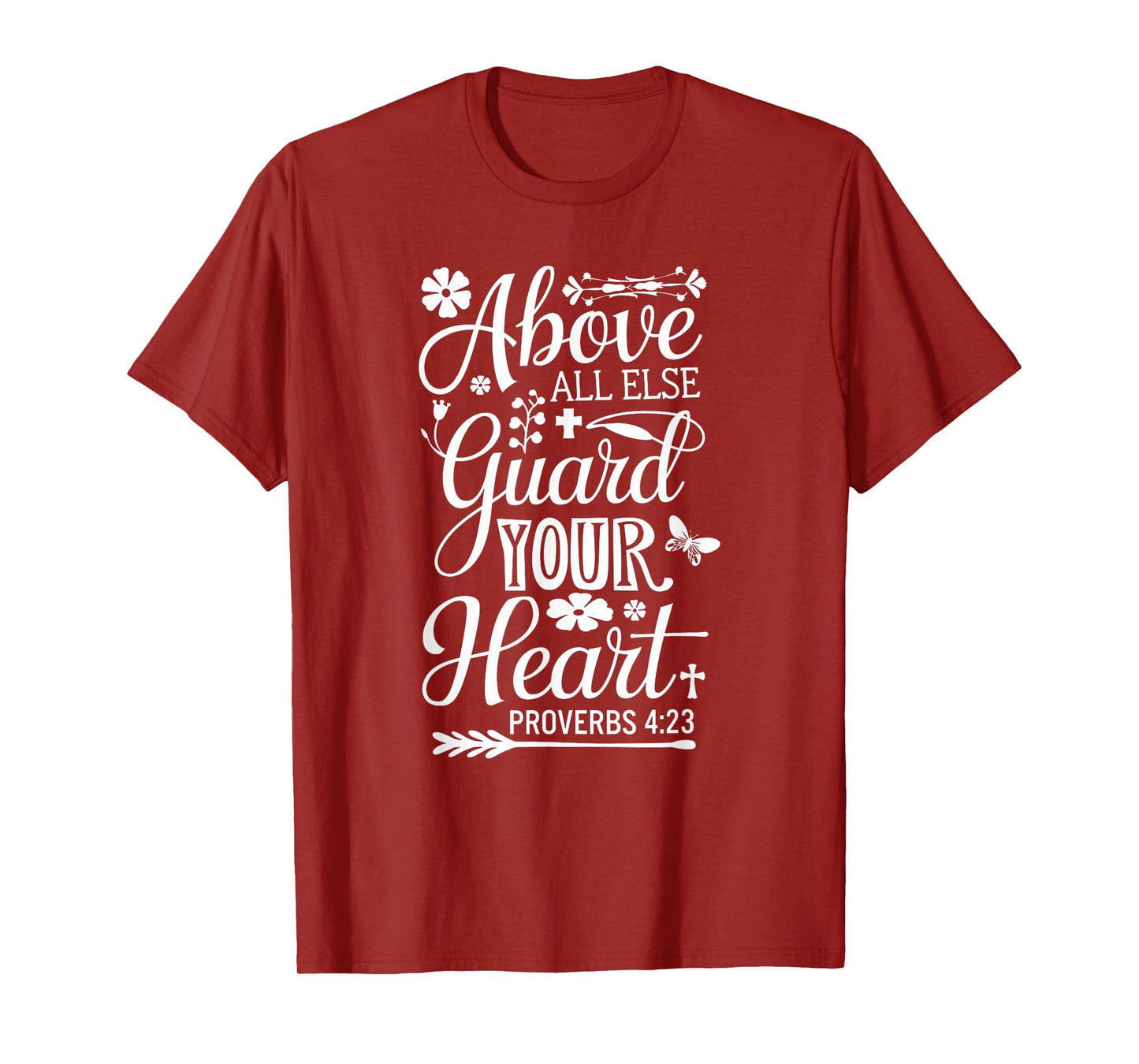 PROVERBS 4 23 | ABOVE ALL ELSE GUARD YOUR HEART Bible Verse T-Shirt