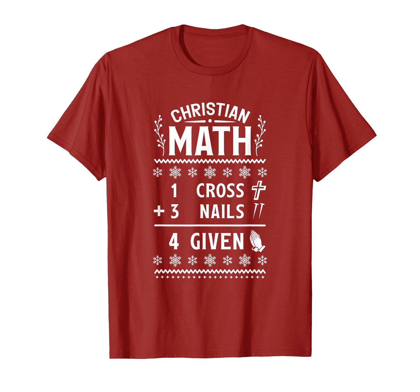 1 Cross 3 Nails 4 Given Christian Math Puns Christmas Jesus T-Shirt