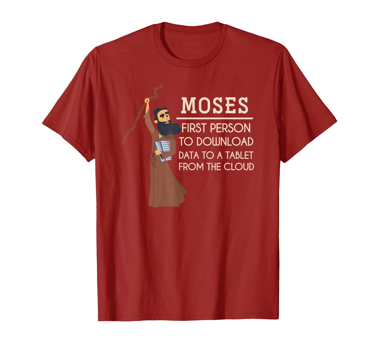 Moses First Person To Download Data Funny Holy Bible Prayer T-Shirt