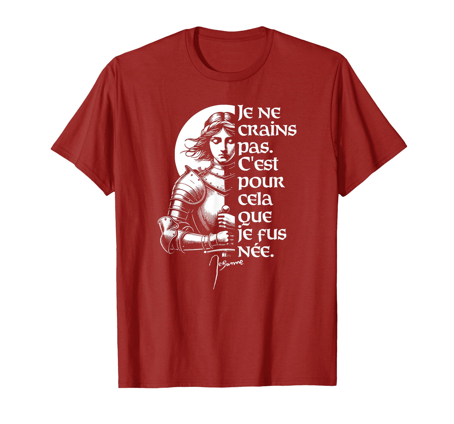 I Am Not Afraid. I Was Born To Do This. Joan of Arc French T-Shirt