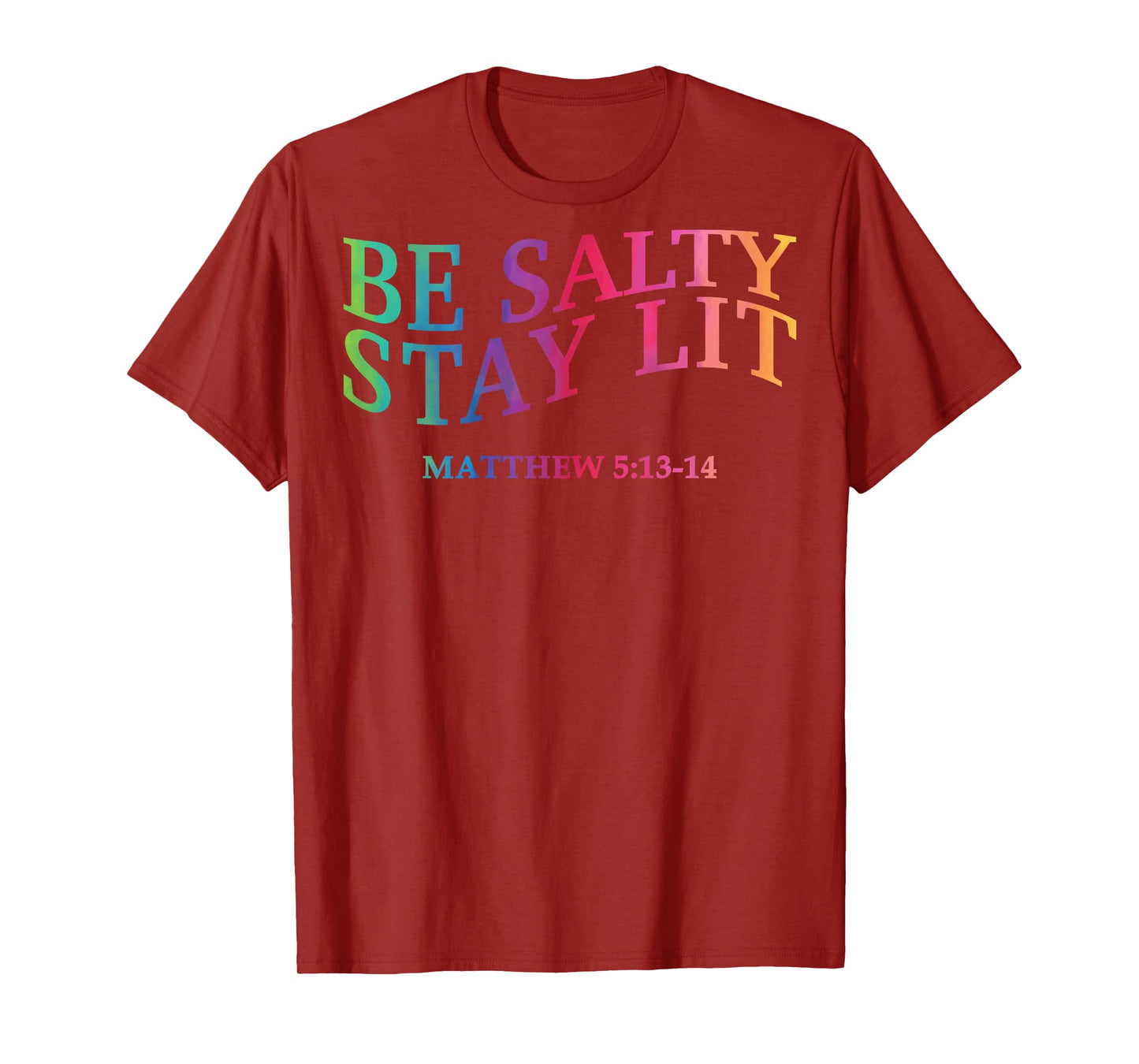 Be Salty Stay Lit Christian Jesus God Faith Men Women Mom T-Shirt