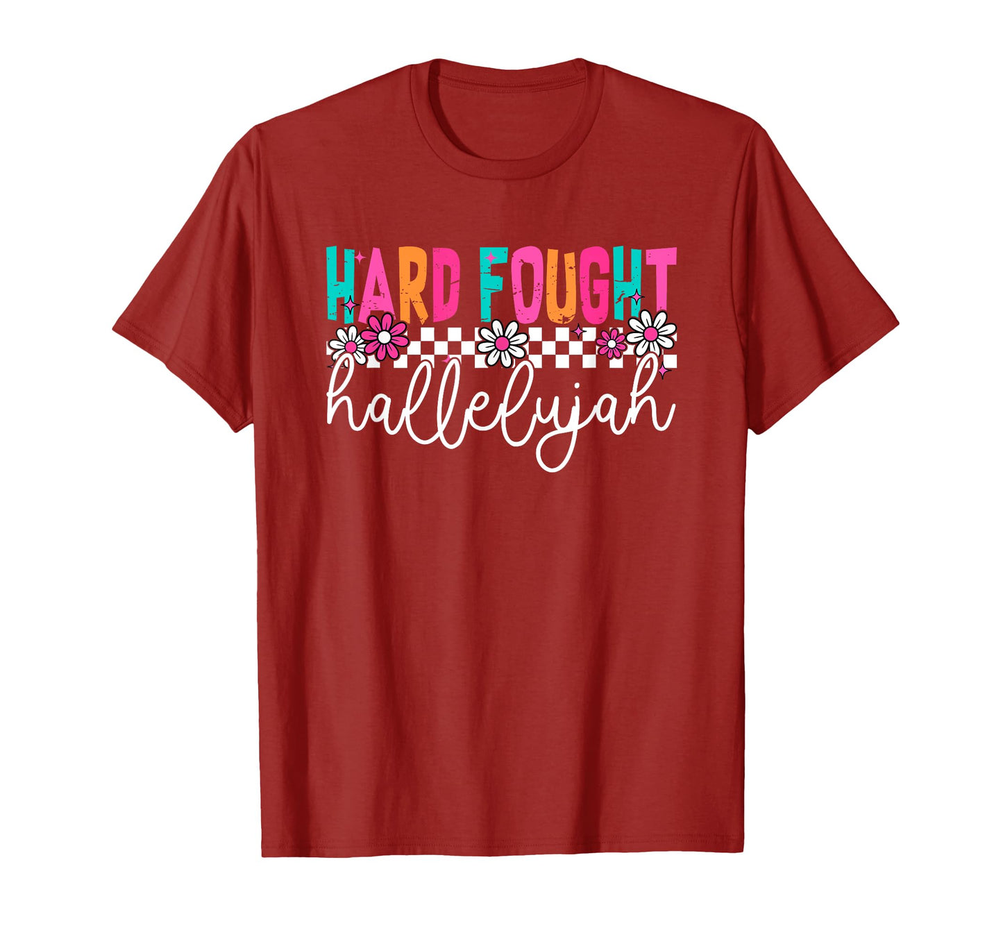 Hard Fought Hallelujah Christian Bible Verse Religious T-Shirt