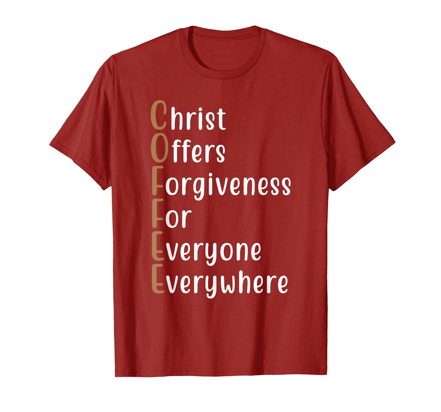 Coffee Christ Offers Forgiveness for Everyone Everywhere T-Shirt