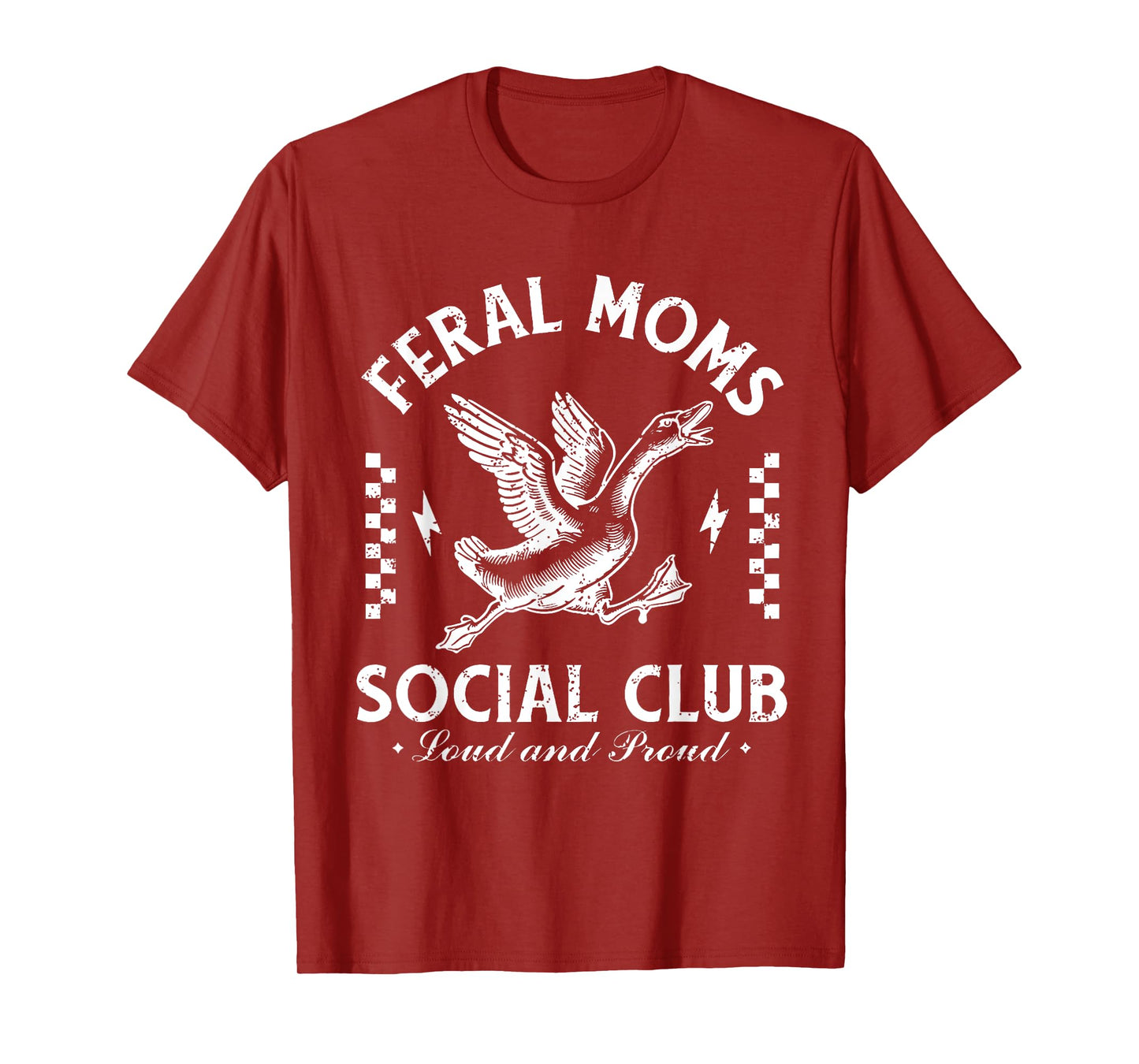 Feral Moms Social Club Loud And Proud Goose T-Shirt