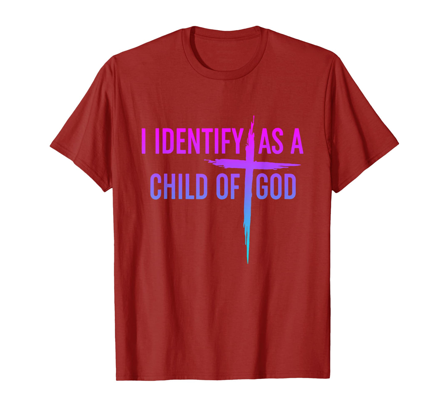 I Identify As A Child Of God Christian Funny For Men Women T-Shirt