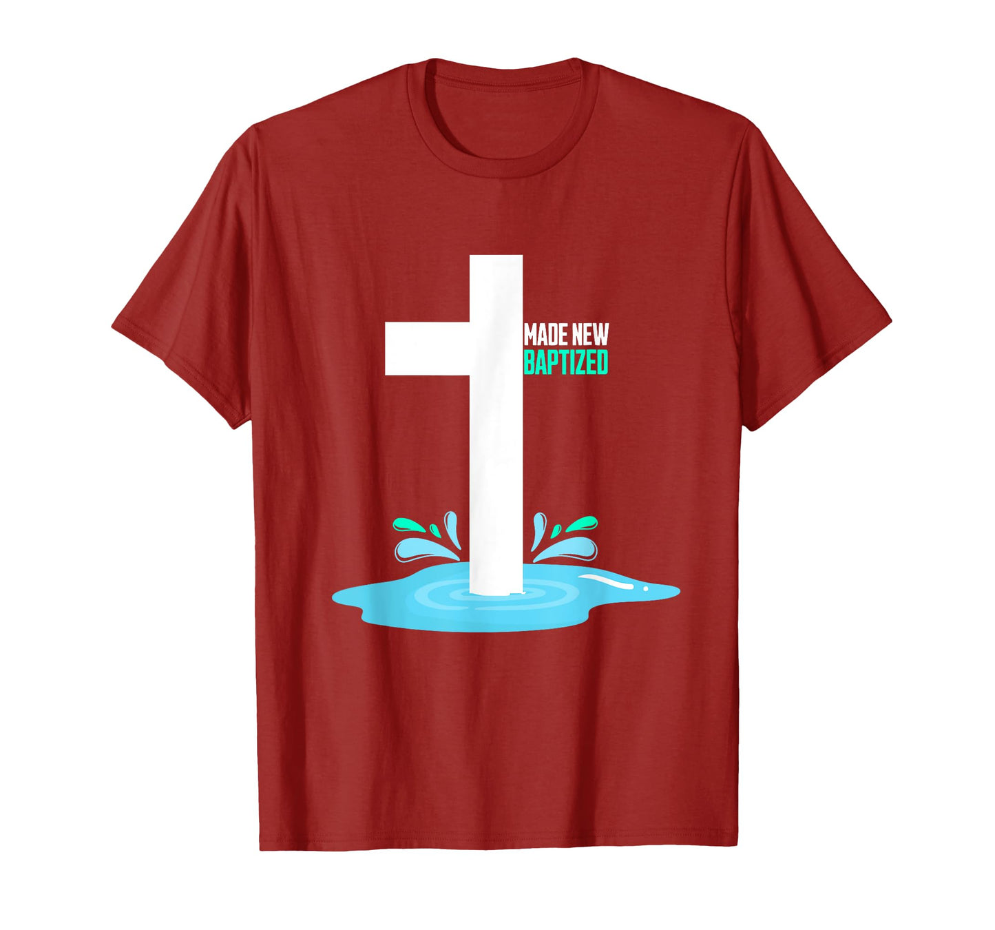 Water Immersion Baptism, MADE NEW, BAPTIZED T-Shirt