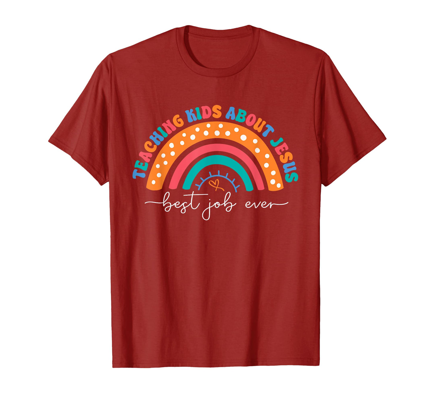 Teach Kids About Jesus Best Job Ever Sunday School Teacher T-Shirt