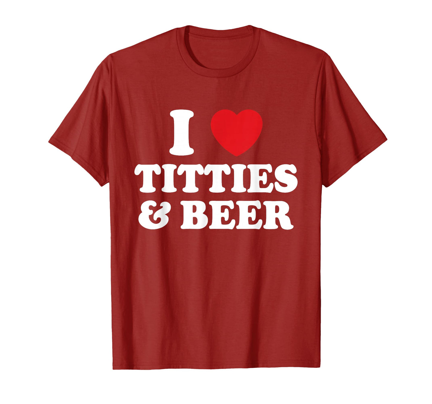 I Love Titties And Beer Funny Humorous T-Shirt