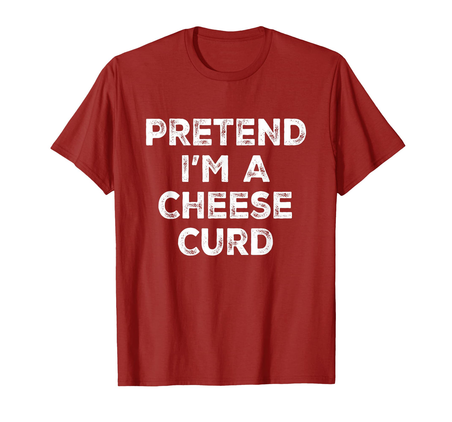 Pretend I'm A Cheese Curd Lazy Halloween Costume T-Shirt