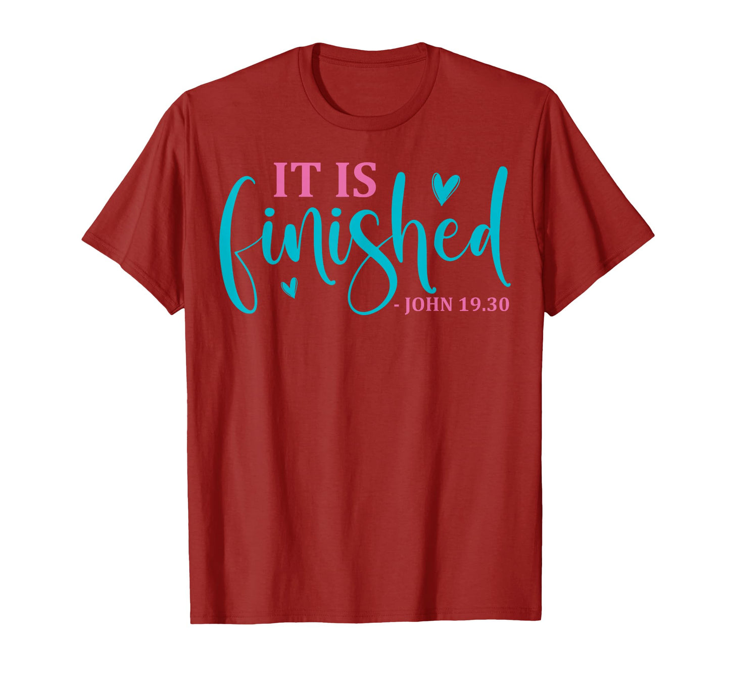 It Is Finished John 19 30 Easter Christian T-Shirt