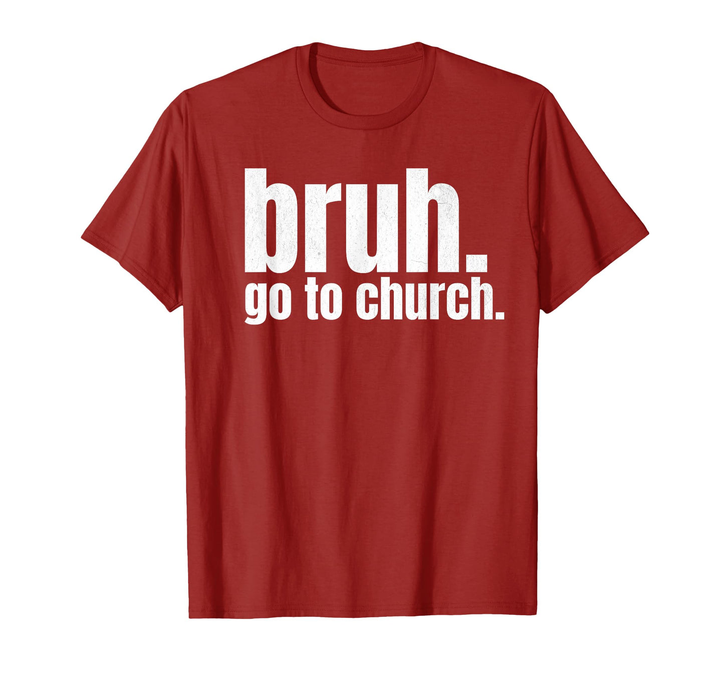 Bruh Meme Go To Church Read Your Bible God Funny Christian T-Shirt