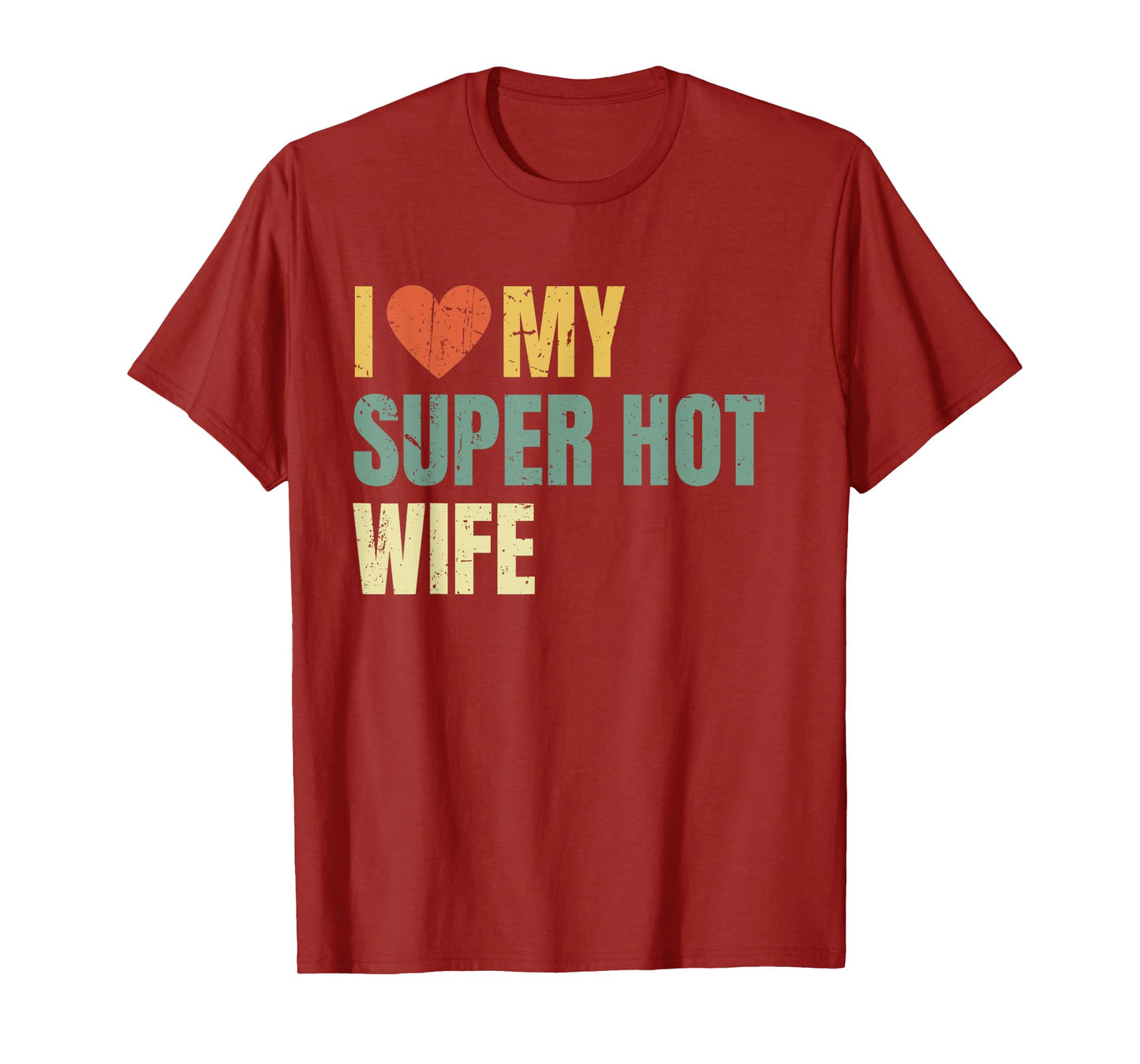 I Love My Super Hot Wife Funny Best Husband T-Shirt