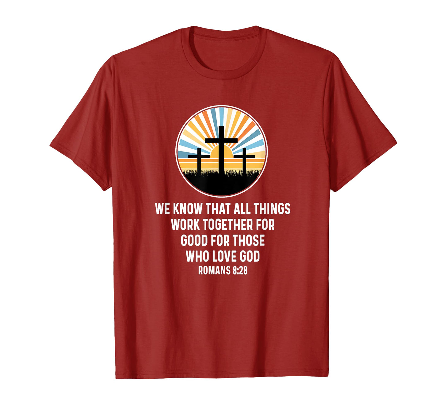 Romans 8:28 8 28 God Jesus Religious Quote Christian Salty T-Shirt