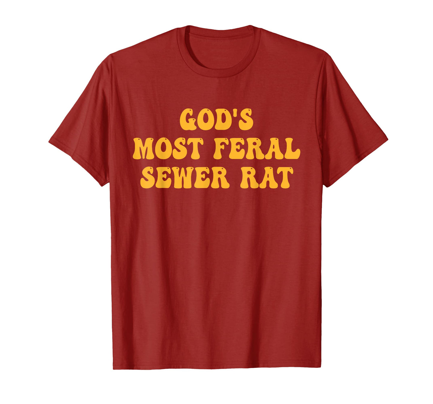 God's Most Feral Sewer Rat Funny Quote T-Shirt