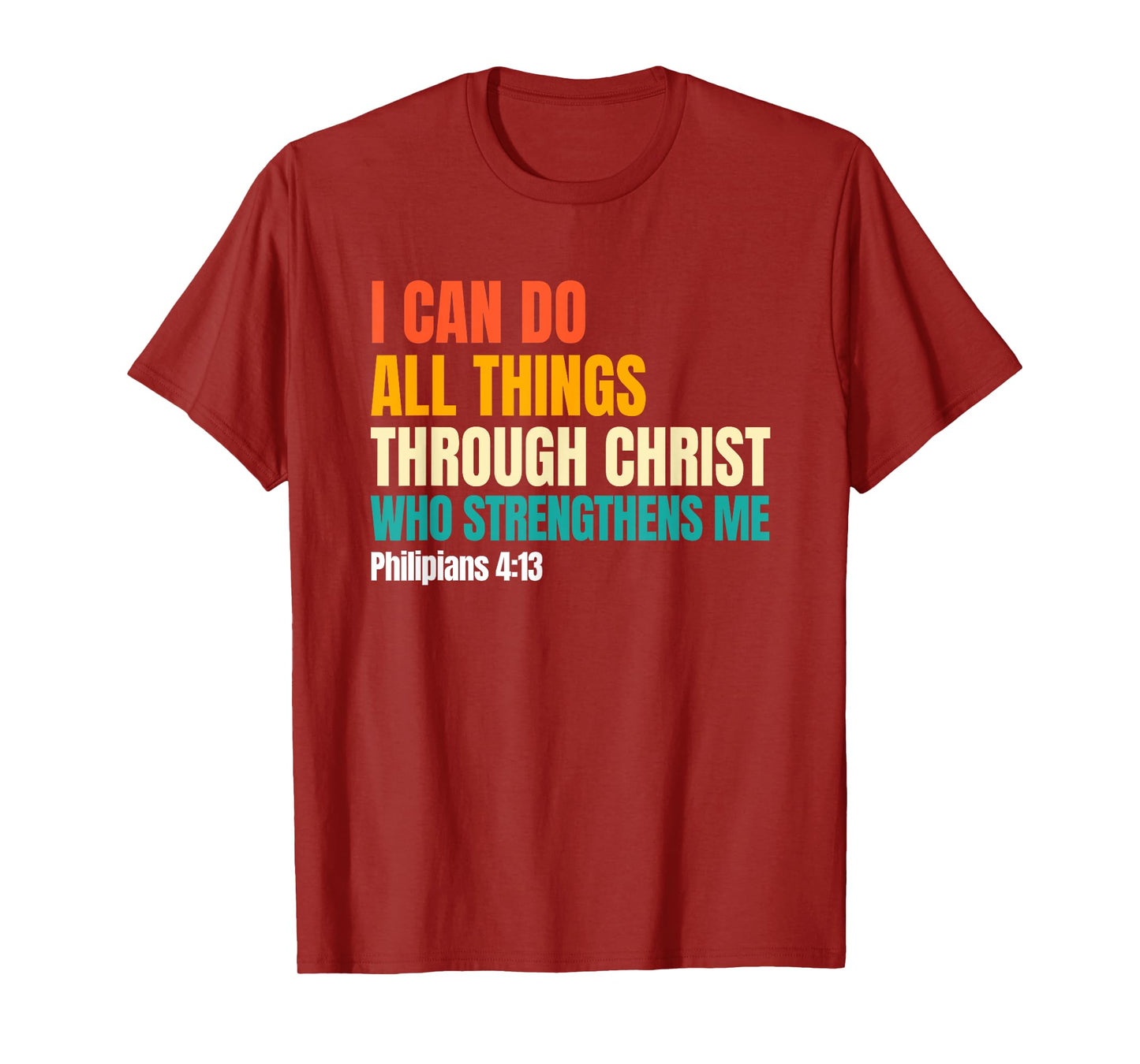 I Can Do All Things Through Christ Christian Faith T-Shirt