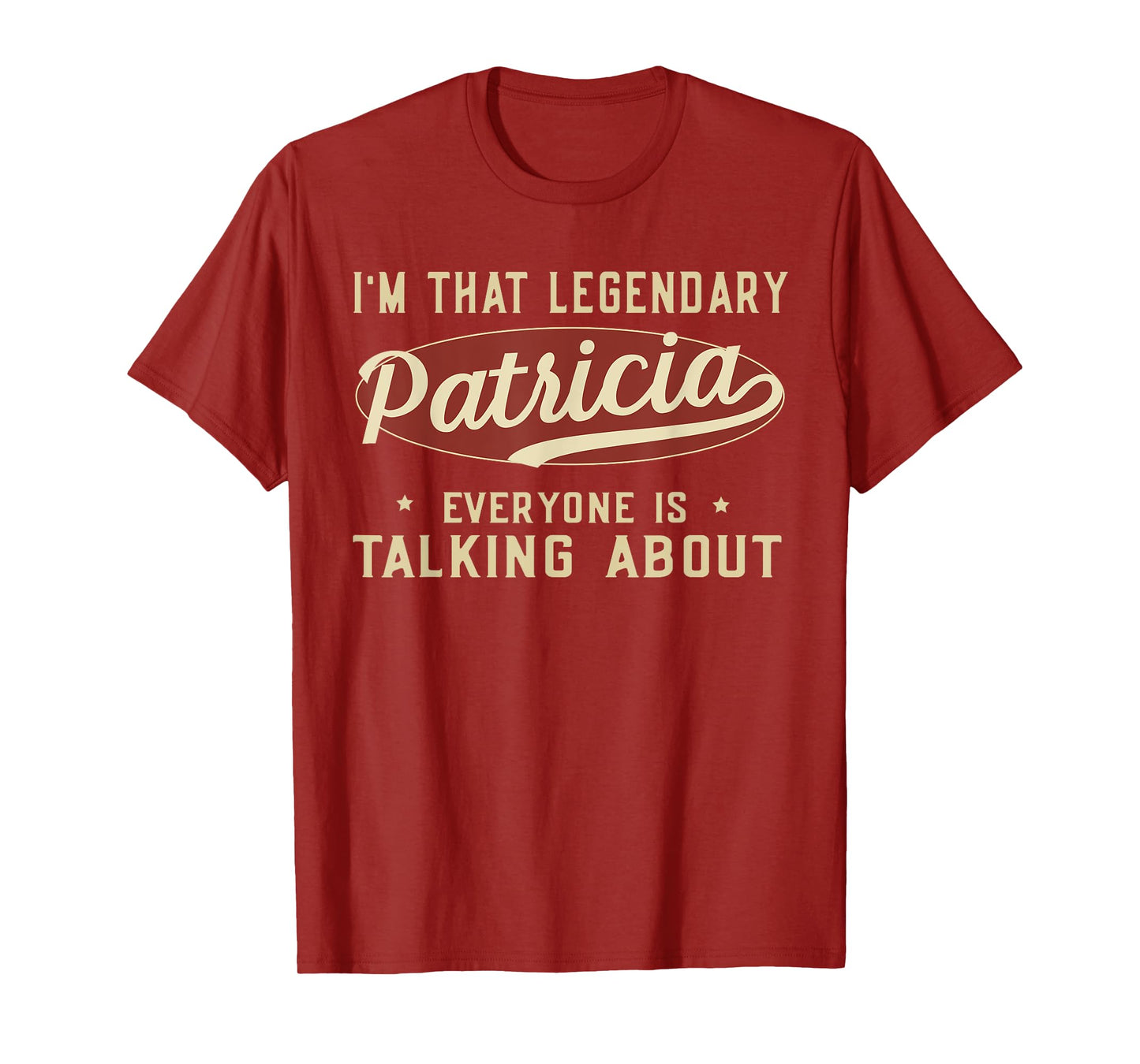 Legendary Patricia First Name Funny Quote For Patricia T-Shirt