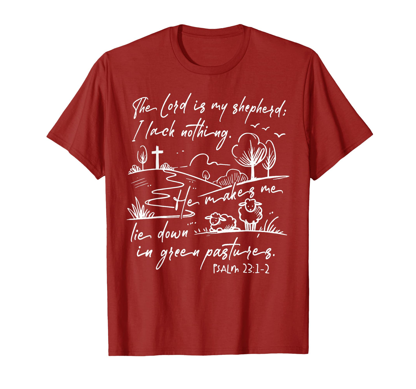 The Lord Is My Shepherd I Lack Nothing He Makes Me Lie Down T-Shirt