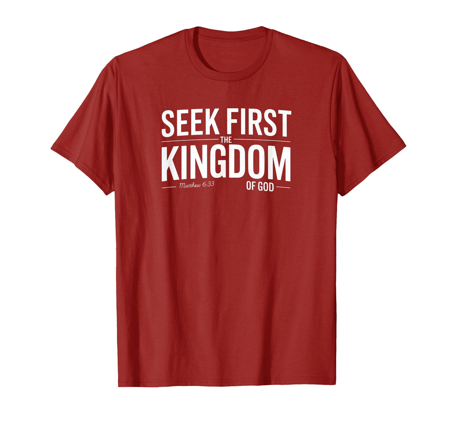 Seek First The Kingdom of God Christian Design Matthew 633 T-Shirt