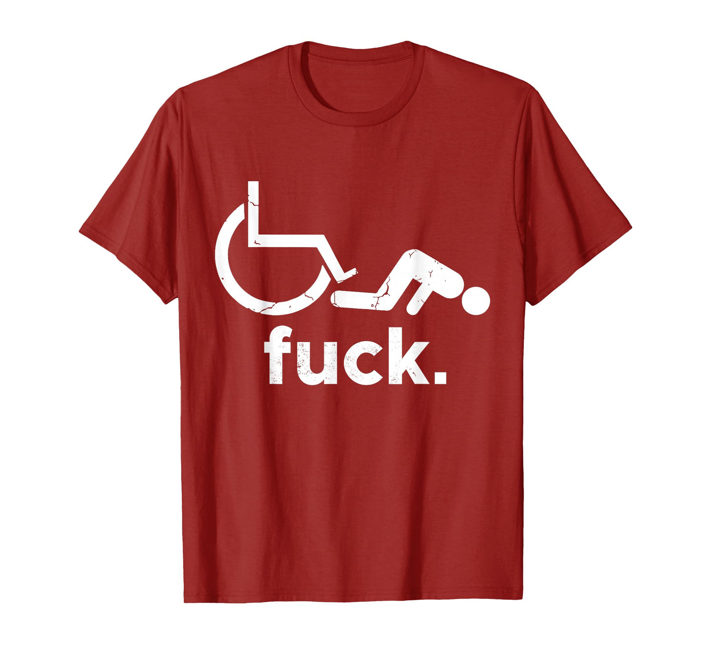 Wheelchair Humor Disability Funny Meme - Wheelchair FUCK T-Shirt