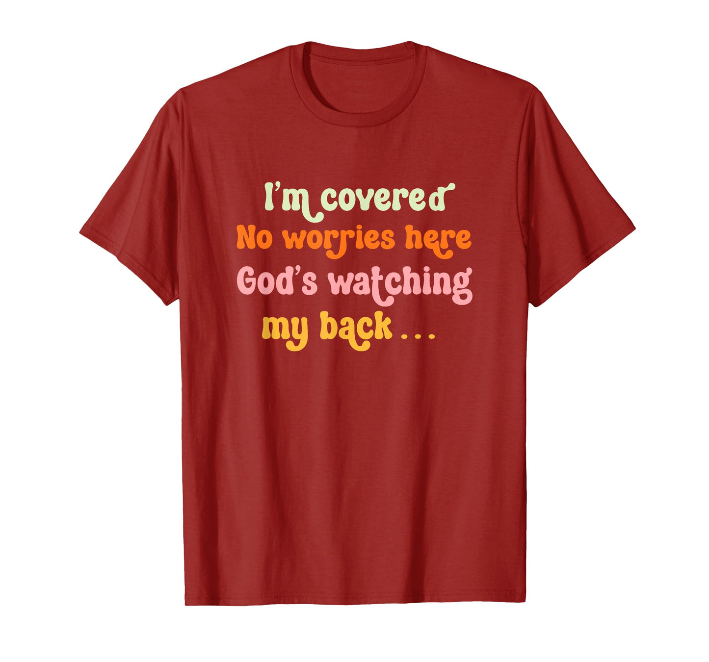 I'm Covered No Worries God's Watching My Back Christians T-Shirt