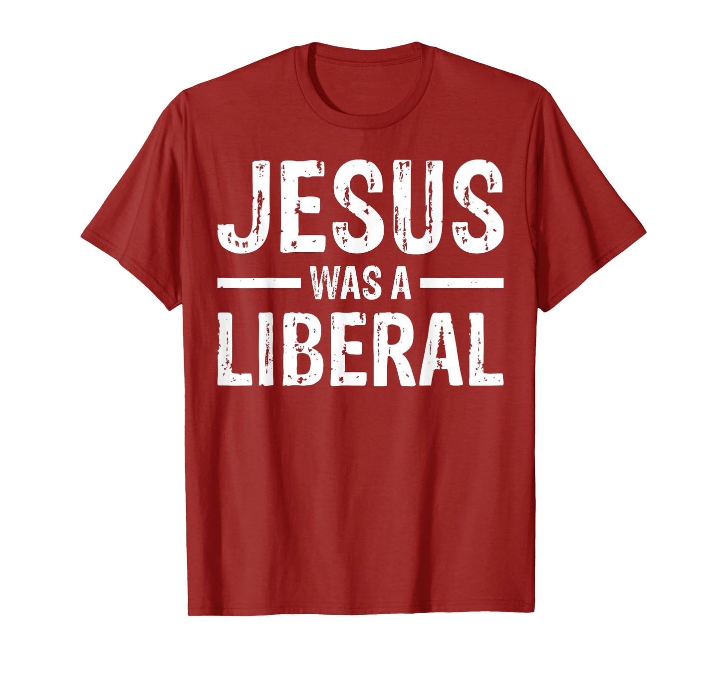 Jesus Was A Liberal T-Shirt