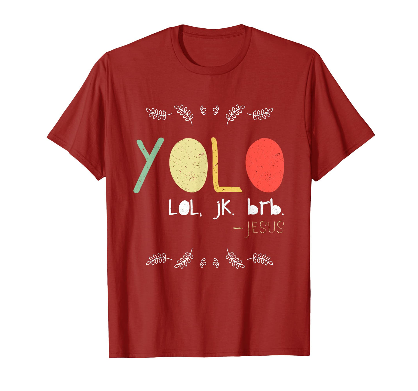Yolo LOL JK BRB Jesus Christian Faith Followers Shirt