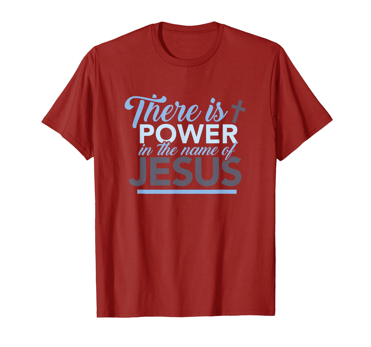 There is strength in the name of the gift of Jesus T-Shirt