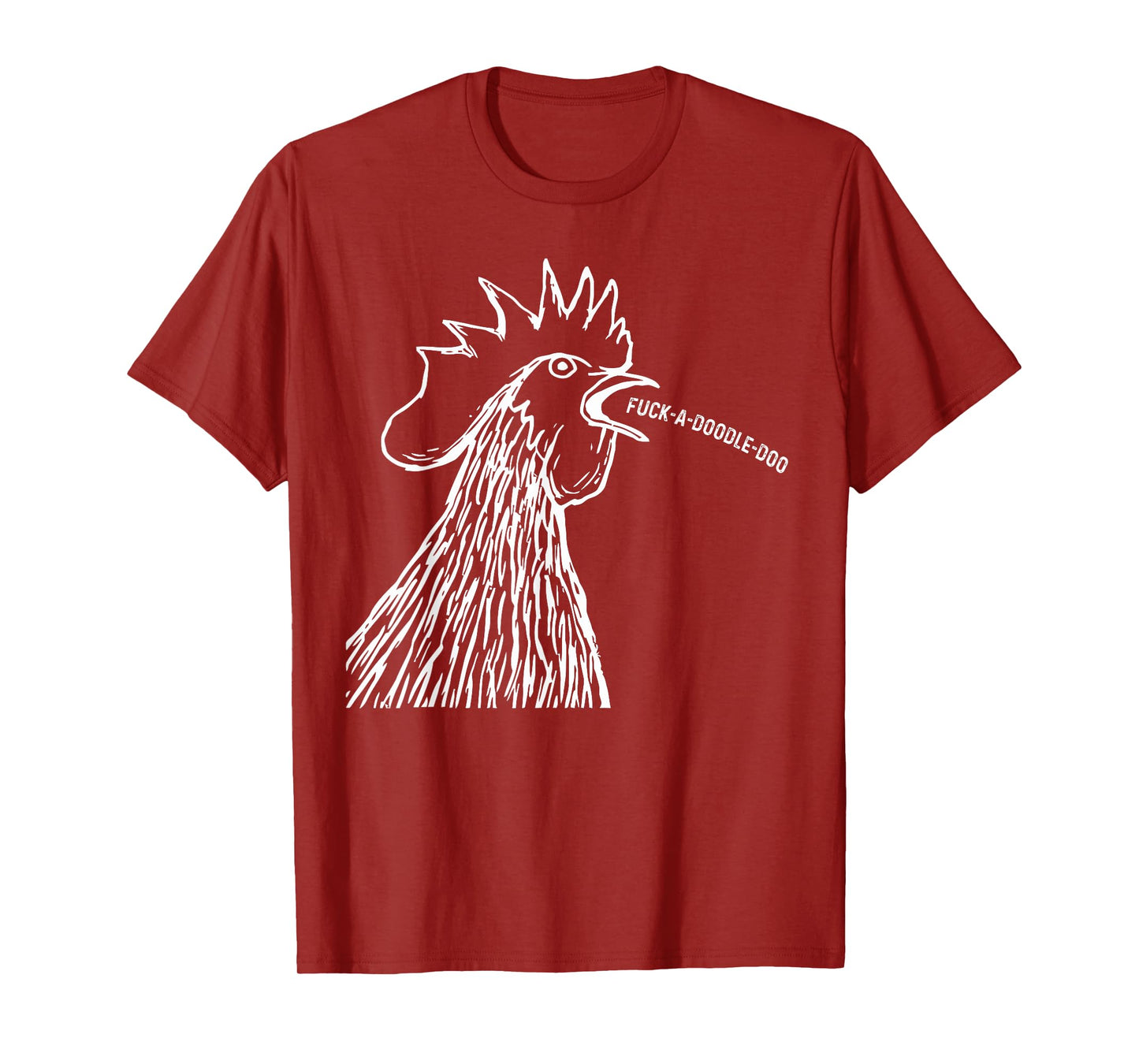Chicken Saying Fuck-A-Doodle-Doo Rooster Funny T-Shirt